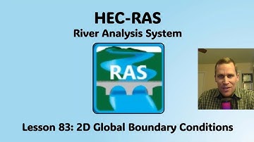 HEC RAS Lesson 83 - 2D Global Boundary Conditions