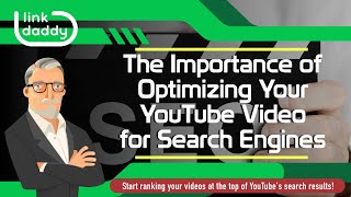 The Importance of Optimizing Your YouTube Video for Search Engines