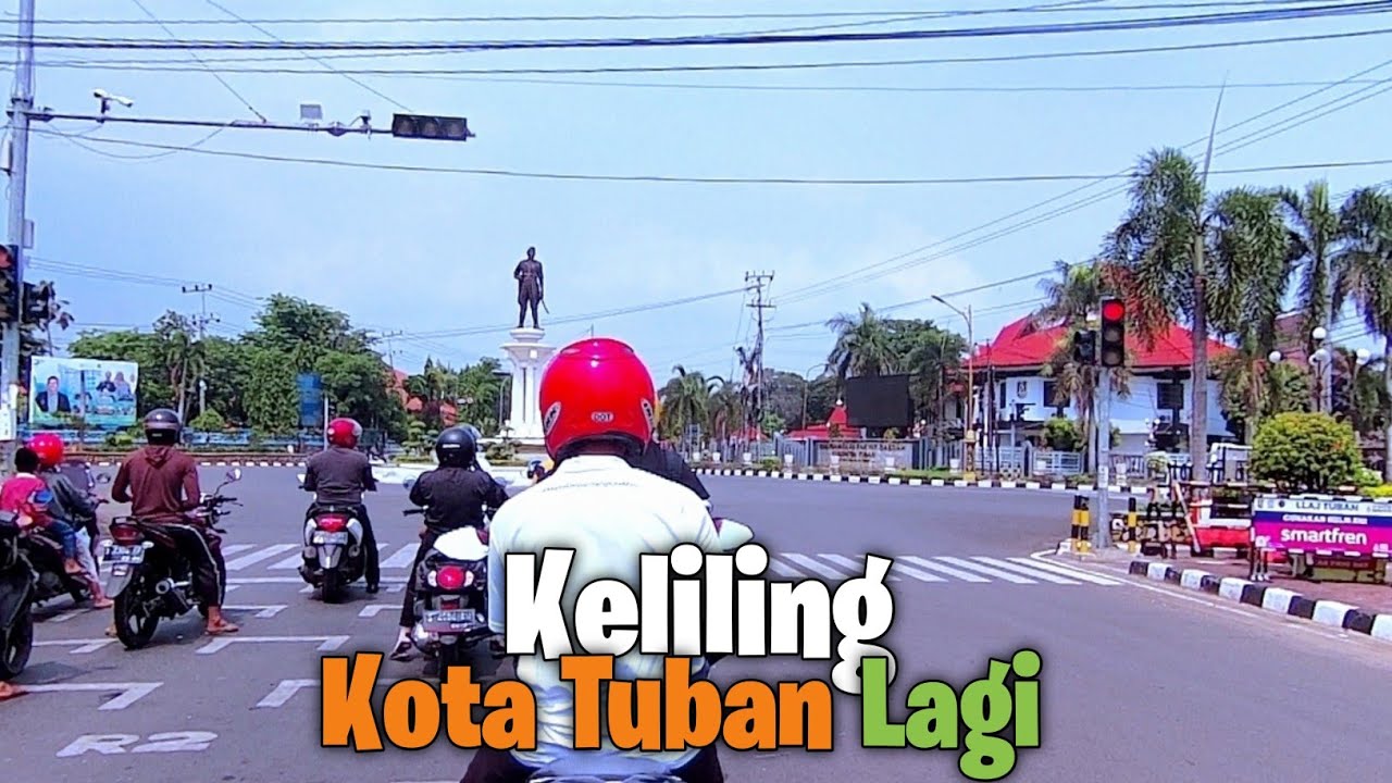 KELILING KOTA TUBAN TERBARU