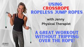 Using the CROSSROPE ROPELESS JUMP ROPE (With Jenny, Physical Therapist)