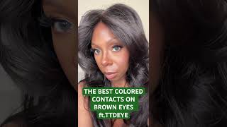 The Best Colored Contacts On Brown Eyes Ft.ttdeye