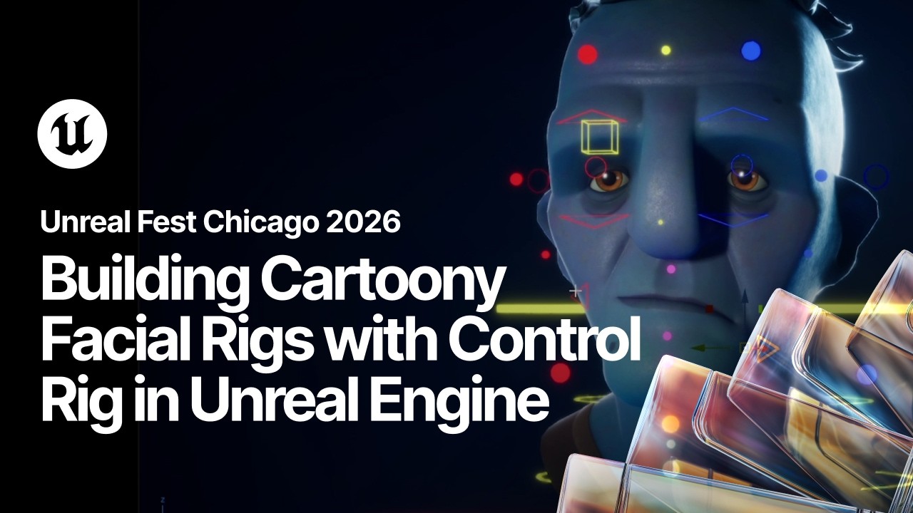 Building Cartoony Facial Rigs with Control Rig in Unreal Engine | Unreal Fest Chicago 2026