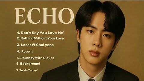 진JIN Echo Album| JIN Echo album playlist 2025