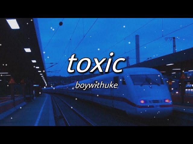 boywithuke - toxic (slowed + reverb) [with lyrics] class=