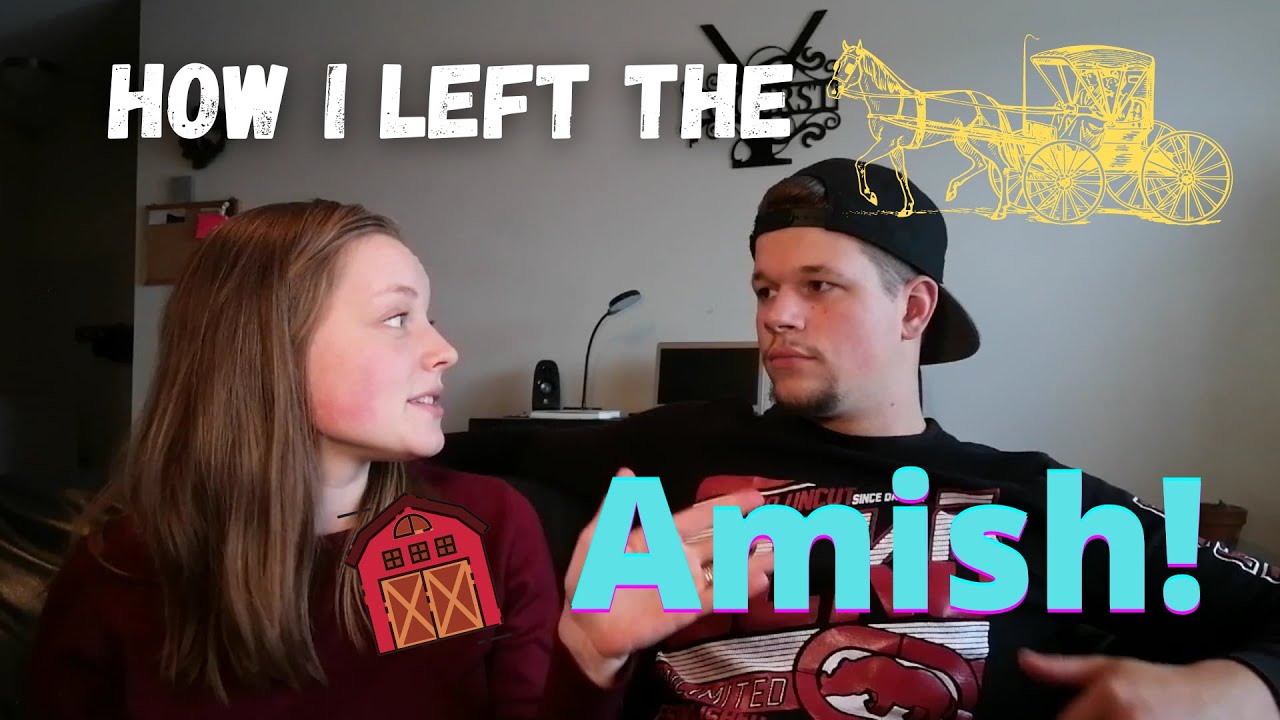 Leaving the Amish!