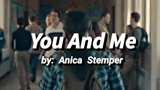 Video thumbnail of "You And Me - Anica Stemper"