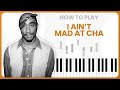 How To Play I Ain't Mad At Cha By 2Pac On Piano - Piano Tutorial (Part 1)