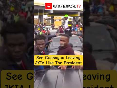 Rigathi Gachagua Leaves JKIA With Hundreds Of Supporters After Landing Safely Back In Kenya