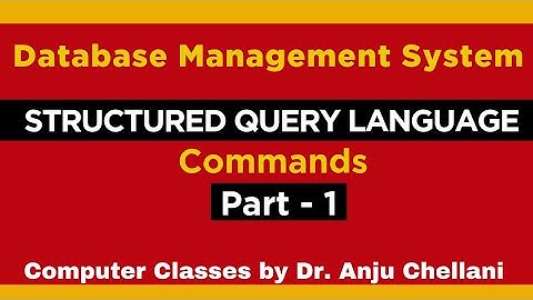 Structured Query Language | Part-1 | Database Management System | Computer Classes by Dr. Anju
