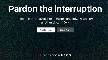 How To Resolve Netflix Error Code E100?