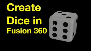 Designing Dice in Fusion 360
