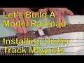 138. Let's Build A Model Railroad--Installing Under Track Magnets