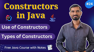 #24 Constructors in Java || Everything You Need to Know (With Examples)