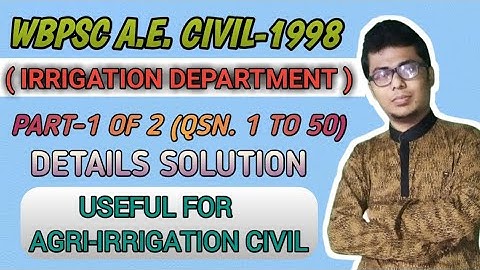 WBPSC A.E. CIVIL 1998 II IRRIGATION DEPARTMENT II DETAILS SOLUTION II PART 1 OF 2