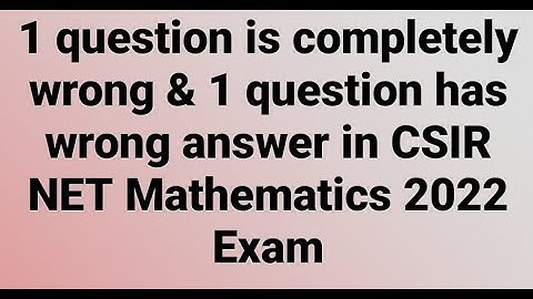 Solution of CSIR NET Mathematics 2022 exam. Linear Algebra, Real Analysis, Complex Analysis etc.