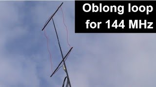 Oblong loop antenna for 144 MHz SSB and WSPR