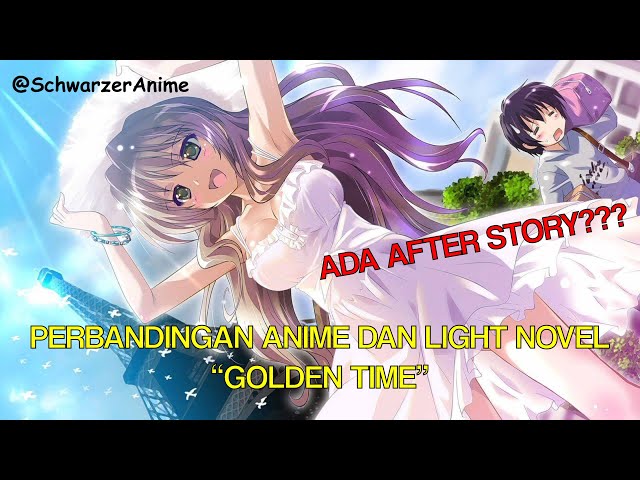 Comparsion of the Anime and LN Golden Time【Indo/Eng CC】 