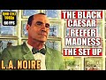 LA Noire [The Black Caesar - Reefer Madness - The Set Up] Gameplay Walkthrough Full Game No Commenta