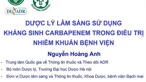 DƯỢC LÝ LÂM SÀNG SỬ DỤNG KHÁNG SINH CARBAPENEM TRONG ĐIỀU TRỊ NHIỄM KHUẨN BỆNH VIỆN