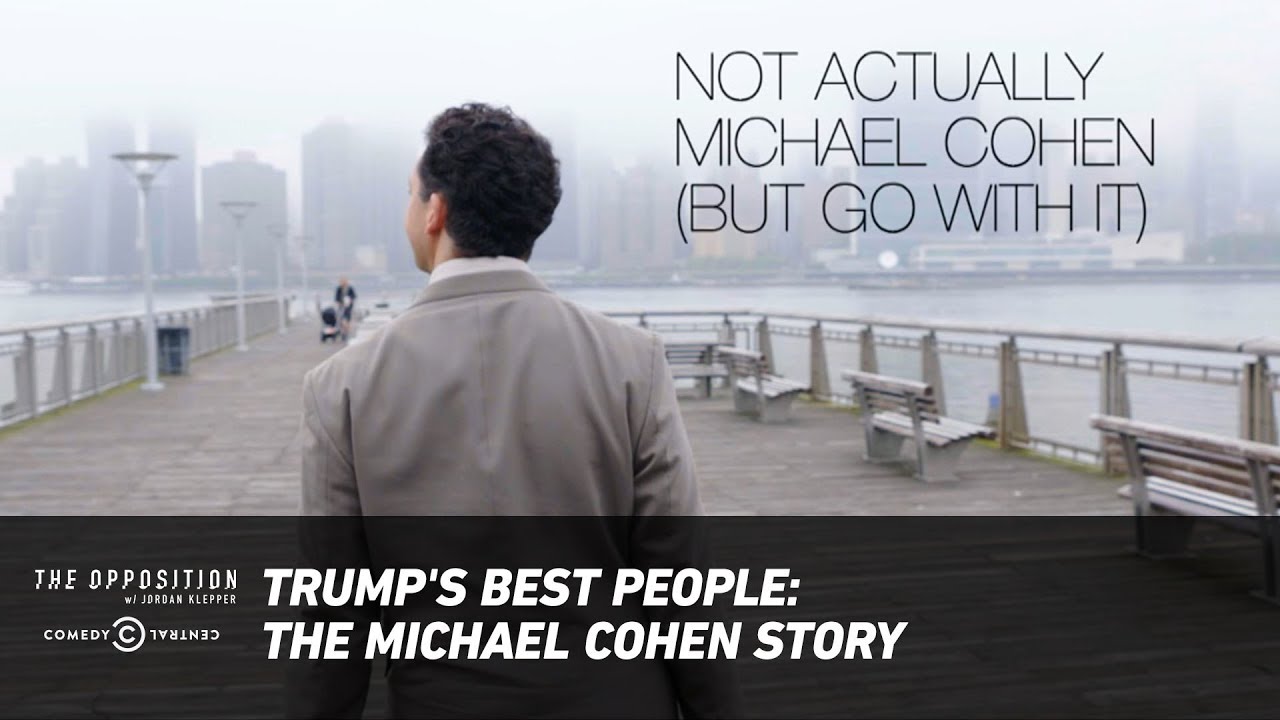 Trump's Best People: The Michael Cohen Story - The Opposition w/ Jordan Klepper