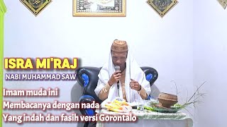 Nada bacanya sangat indah dan fasih || Isra Mi'raj Nabi Muhammad SAW bahasa gorontalo