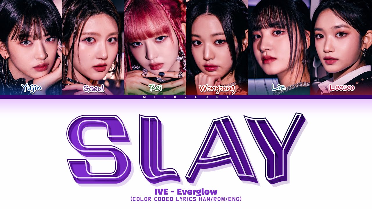 How would IVE sing SLAY (EVERGLOW) | +Line Distribution