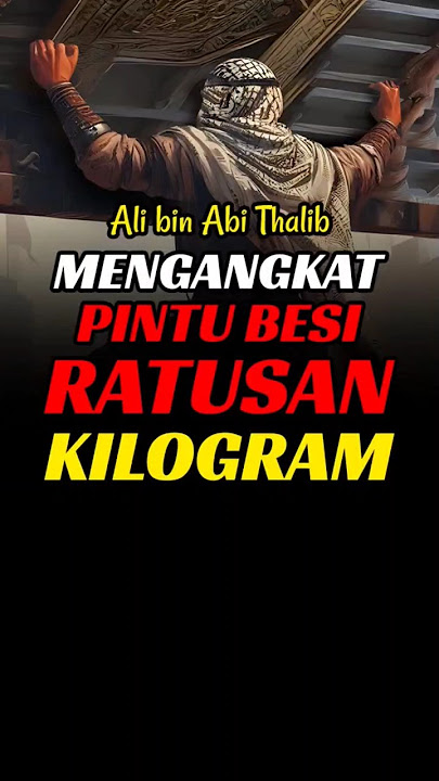 Ali R.A mengangkat gerbang besi seberat 900kg #alibinabithalib #peranglawanyahudi #perangkhaibar