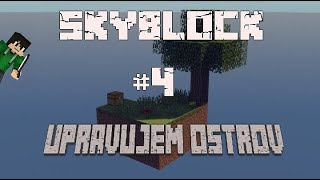 Minecraft SkyBlock #4 Upravujem ostrov w/Blajk