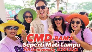 SEPERTI MATI LAMPU by CMD 7th ANNIVERSARY ECOPLAZA