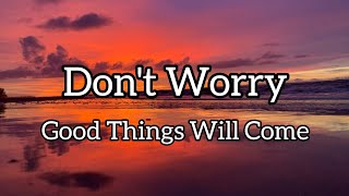 Don't Worry- Good Things Will Come Song By Fearless Soul Ft. Rachael Schroeder#lyrics#music