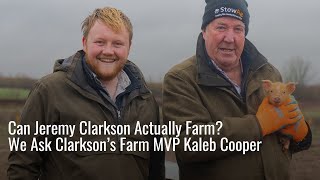 Kaleb Cooper Is Brutally Honest About Jeremy Clarkson's Farming Skills