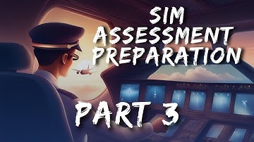 Simulator Preparation for Airline Assessments: Part 3