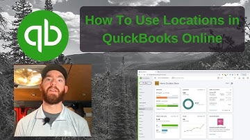 How To Use Locations in QuickBooks Online