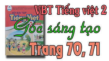 Vở bài tập tiếng việt lớp 2 tập 1 sách cánh diều trang 70, 71| bài viết 2| góc sáng tạo