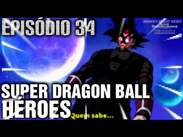 EPISÓDIO 34 - SUPER DRAGON BALL HEROES [DUBLADO] 