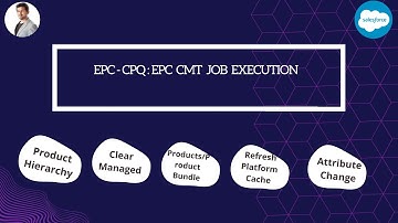 EPC-CPQ : EPC- CMT Job Execution