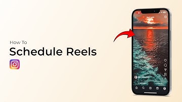 How to Schedule Reels on Instagram?