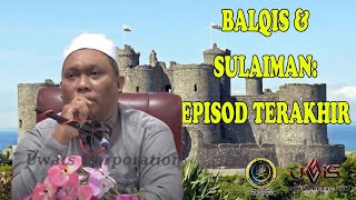 Balqis & Sulaiman, Episod Terakhir | Ustaz Auni Mohamed