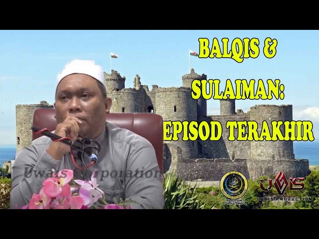 Balqis & Sulaiman, Episod Terakhir | Ustaz Auni Mohamed class=