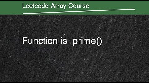LeetCode Array - Number Theory: function is_prime()