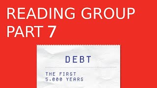 DEBT: THE FIRST 5,000 YEARS BY DAVID GRAEBER. Part 7. Chapter 8