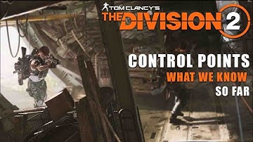 The Division 2 | Control Points What We Know So Far