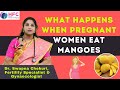 What happens When Pregnant Women Eat Mangoes | Can I Eat Mango During Pregnancy | HFC