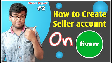 How to Create Seller Account on Fiverr | Fiverr seller account |