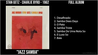 S̲ta̲n G̲e̲tz - C̲ha̲rli̲e̲ B̲yrd - 1962 Greatest Hits - J̲a̲zz S̲a̲mba̲ (Full Album)