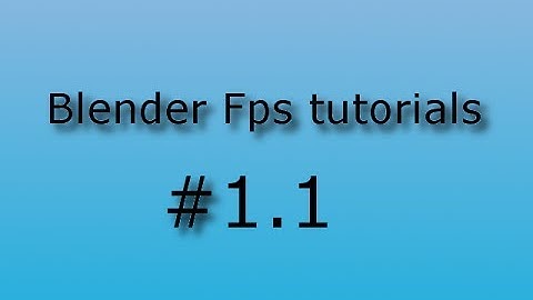 [Blender 2.6] Fps game tutorial #1.1