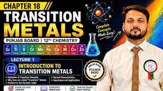 Chapter 18 | Class 12 New Chemistry Punjab board | Intro First Row transition Metal 3d series| Lec#1