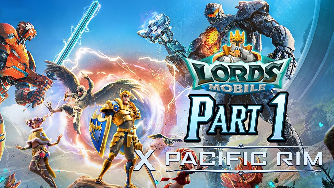 Lords Mobile Part 1 : X Pacific Rim