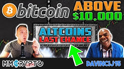 DavinciJ15 - Bitcoin Passes $10k When THIS Happens - LAST Chance on Altcoins!?