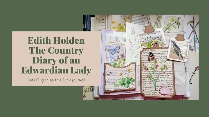 Junk Journal - Organizing and finishing Ephemera  - Edith Holden, Country diary Edwardian lady